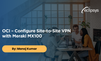 OCI – Configure Site to Site VPN with Meraki MX100